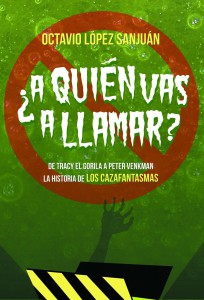 Octavio López recorre la fascinante historia de los Cazafantasmas en el cine y la TV en LETRAS 
