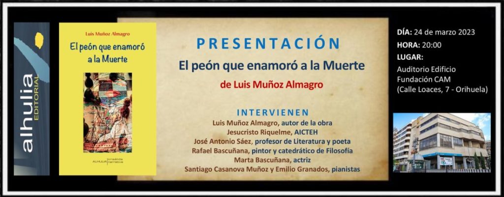 Luis Muñoz Almagro presenta en Orihuela su novela ‘El peón que enamoró a la muerte’ en LETRAS 
